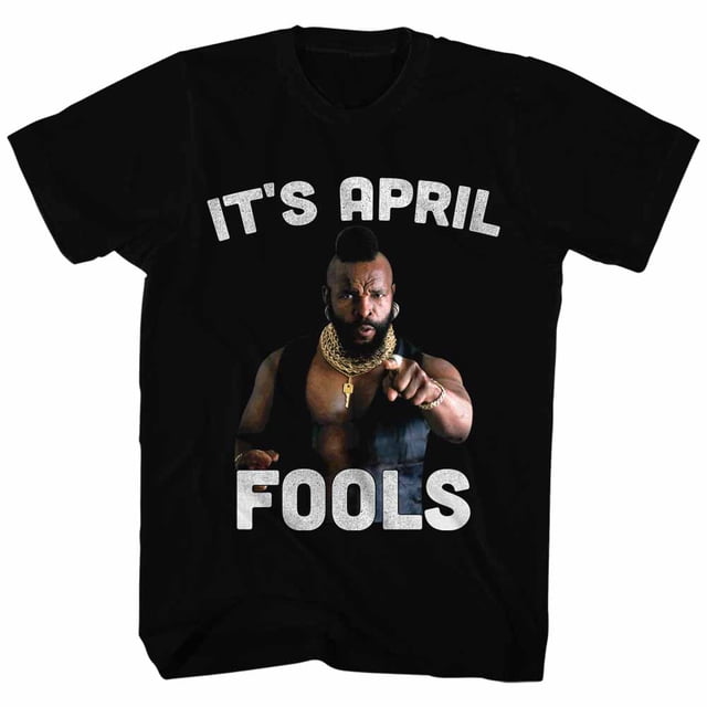 Mr. T 1980s Wrestler Boxer Comical Funny It's April Fool Adult T-Shirt Tee