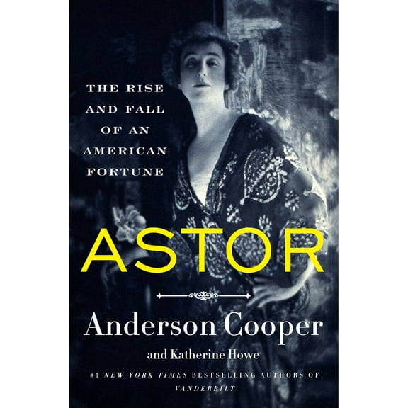 Pre-Owned Astor: The Rise and Fall of an American Fortune (Hardcover) 0062964704 9780062964700