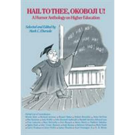 Hail to Thee Okoboji U!: A Humor Anthology on Higher Education [Hardcover - Used]