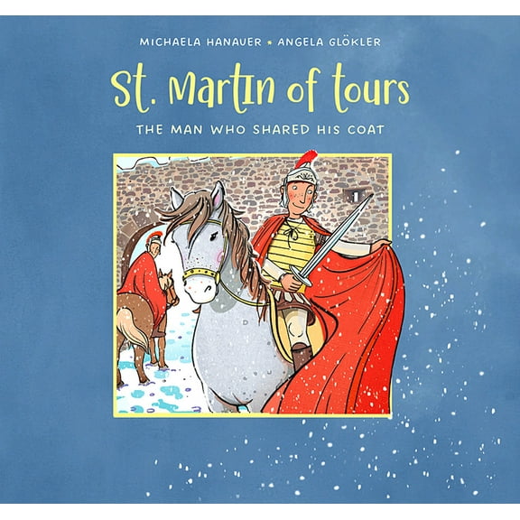 St. Martin of Tours: The Man Who Shared His Coat, (Paperback)
