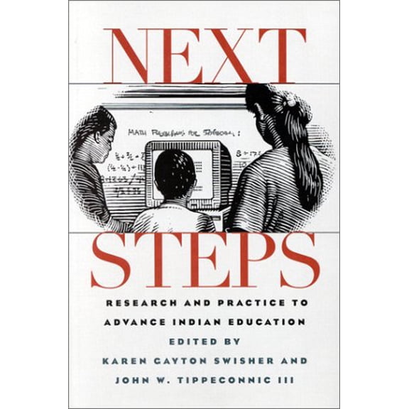 Pre-Owned Next Steps: Research and Practice to Advance Indian Education, 9781880785218, 1880785218, Paperback,