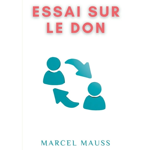 Essai sur le don : Forme et raison de l'échange dans les sociétés archaïques (Paperback)