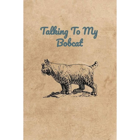 Talking To My Bobcat (Paperback)