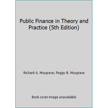 Public Finance in Theory and Practice (5th Edition) [Hardcover - Used]