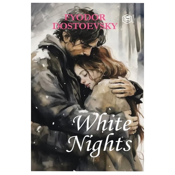 White Nights - Fyodor Dostoyevsky A Million-Copy Bestseller A Timeless Story of Love, Longing & Solitude, (Paperback)