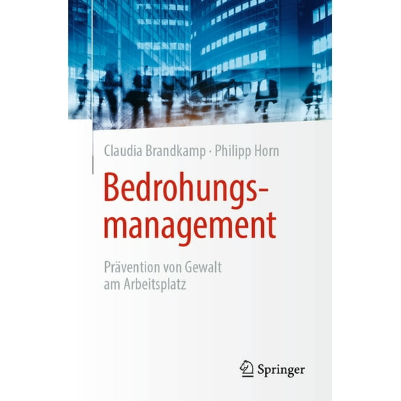 Bedrohungsmanagement: Prävention Von Gewalt Am Arbeitsplatz, (Paperback)