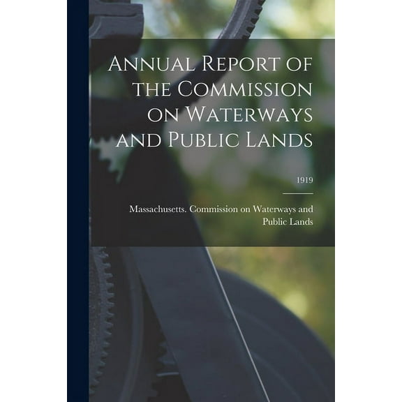 Annual Report of the Commission on Waterways and Public Lands; 1919 (Paperback)