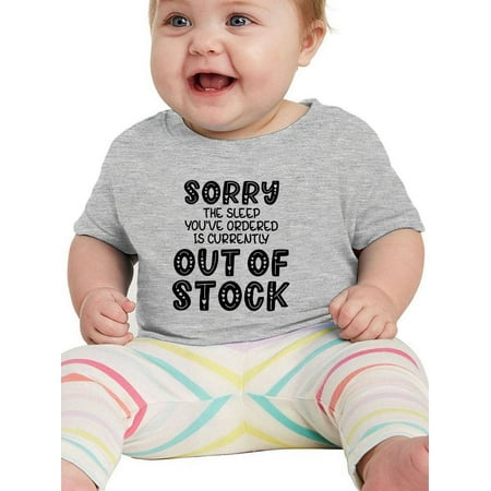 

Sorry Sleep Out Of Stock T-Shirt Infant -Smartprints Designs 6 Months