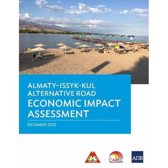 Almaty-Issyk-Kul Alternative Road Economic Impact Assessment, (Paperback)