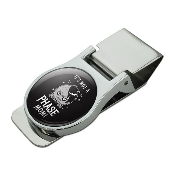It's Not a Phase Mom Moon Funny Humor Satin Chrome Plated Metal Money Clip