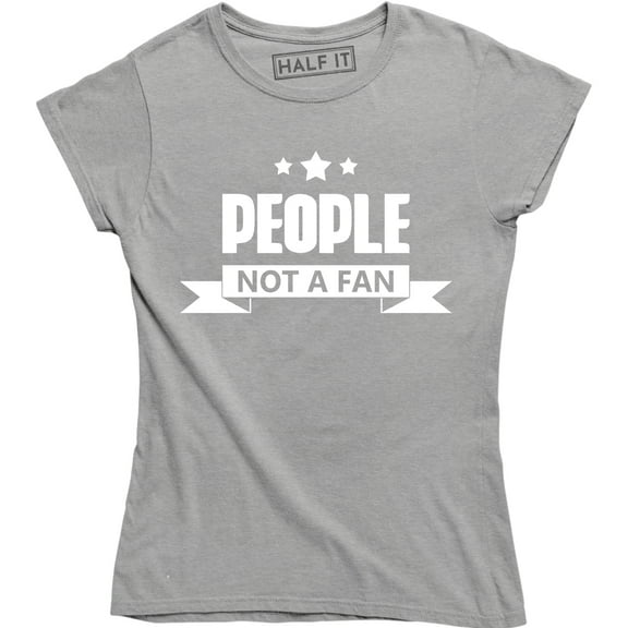 People Not A Fan Funny Ladies Anti Social Hate People Women's T-Shirt