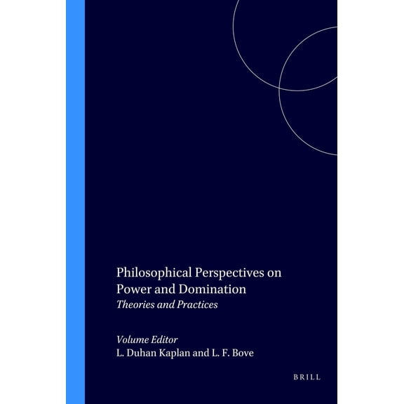 Pre-Owned Philosophical Perspectives on Power and Domination: Theories and Practices (Value Inquiry Book Series, 49) (Hardcover) 9042002719 9789042002715