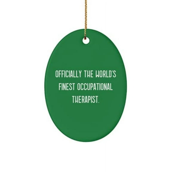 Occupational Therapist Gifts for Colleagues, Officially The World's Finest., Nice Occupational Therapist Oval Ornament, from Friends