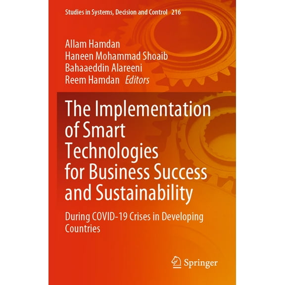 Studies in Systems, Decision and Control The Implementation of Smart Technologies for Business Success and Sustainability: During Covid-19 Crises in Developing C, Book 216, (Paperback)