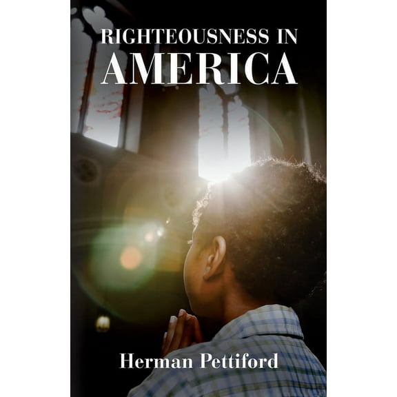 Righteousness In America, (Paperback)