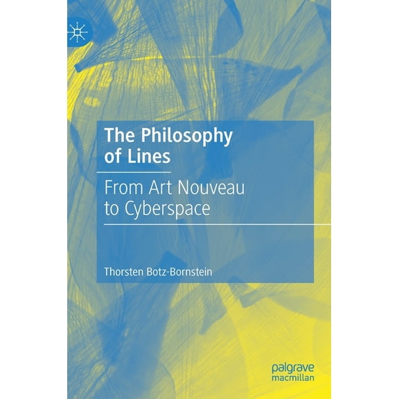 The Philosophy of Lines: From Art Nouveau to Cyberspace, (Hardcover)