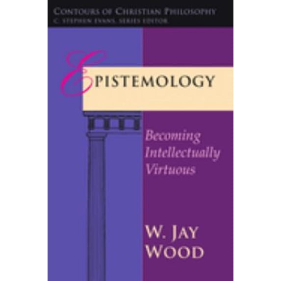 Pre-Owned Epistemology: Becoming Intellectually Virtuous (Paperback) 0877845220 9780877845225