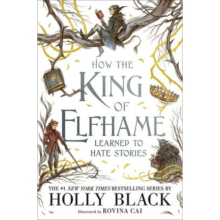 How the King of Elfhame Learned to Hate Stories (Hardcover)