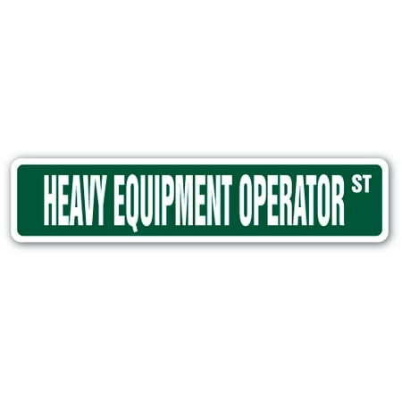 Vital Signs Equipment HEAVY EQUIPMENT OPERATOR Street Sign tractors crane bulldozer forklift | Indoor/Outdoor | 18