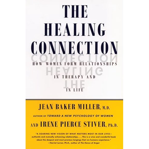 Pre-Owned The Healing Connection: How Women Form Relationships in Therapy and in Life (Paperback) 0807029211 9780807029213