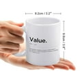 thumbnail image 2 of Value Definition,Home Office Print Mug,Inspirational Quote Prints,Funny Coffee Mug,A Happy Cup for Children,Man Cave Prints,The Best Gift for Colleagues,Parents,And Grandparents,110z Men And Women, 2 of 7
