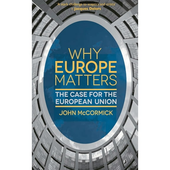 Why Europe Matters: The Case for the European Union