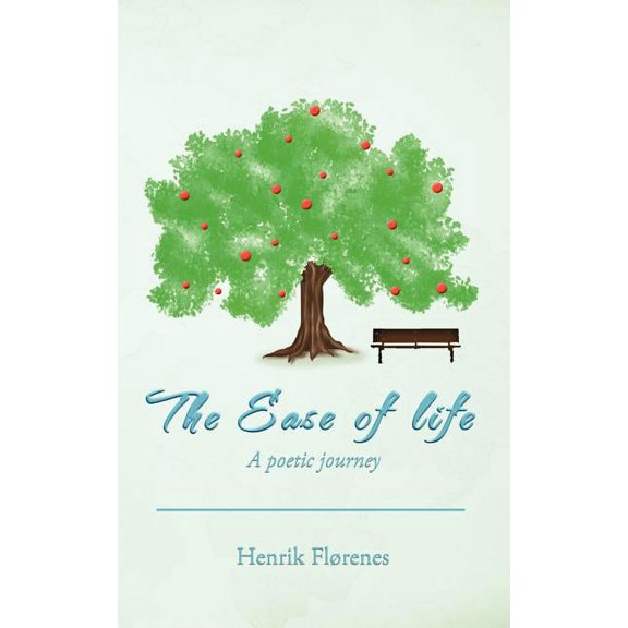 The Ease of Life: A Poetic Journey, (Paperback)