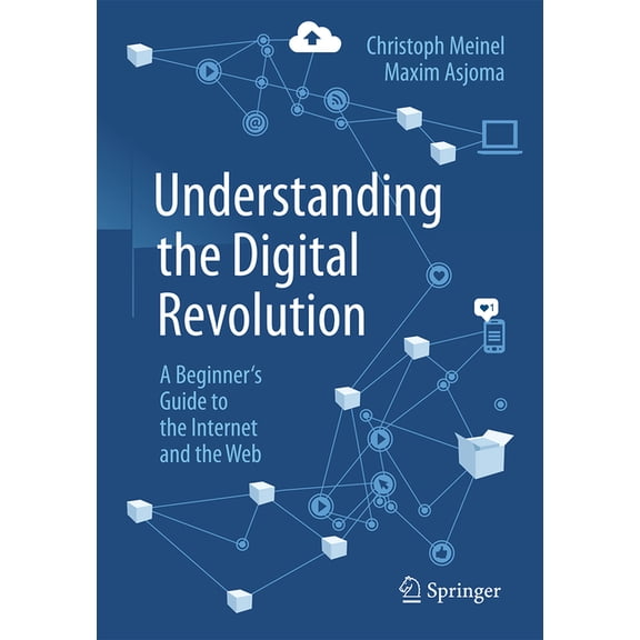 Understanding the Digital Revolution: A Beginner's Guide to the Internet and the Web, (Paperback)