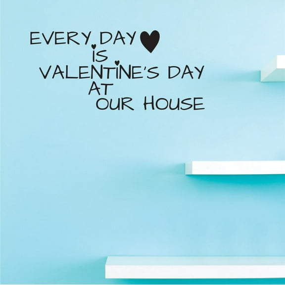 Custom Decals Every day is valentine's day at our house Wall Art Size: 20 Inches x 40 Inches Color: Black
