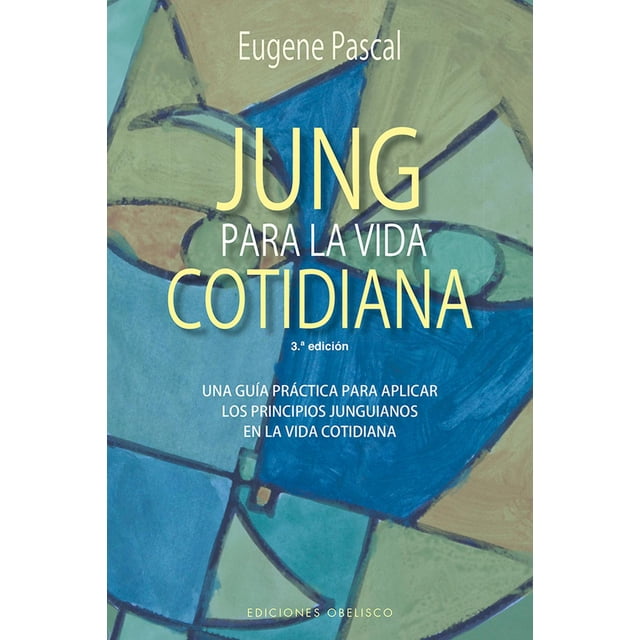 Libro Jung Para La Vida Cotidiana Tapa Blanda, Autor Eugene Pascal, Editorial Ediciones Obelisco