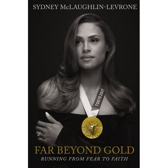 Sydney McLaughlin: Far Beyond Gold: Running from Fear to Faith (Hardcover)