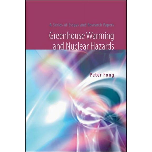 Greenhouse Warming & Nuclear Hazards, (Paperback)
