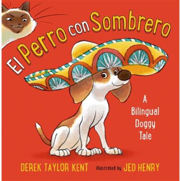 Pre-Owned El Perro Con Sombrero: A Bilingual Doggy Tale (Hardcover) 0805099891 9780805099898