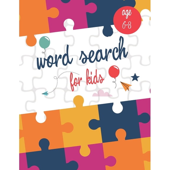 Word Search for Kids Ages 6-8: 200 Word Search Puzzles Fun learning Activities for Kids Search and Find, (Paperback)