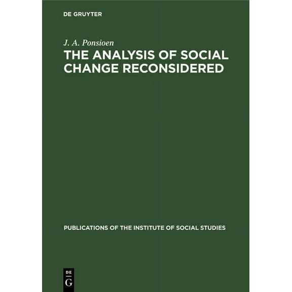 Publications of the Institute of Social The Analysis of Social Change Reconsidered: A Sociological Study, Book 4, (Hardcover)