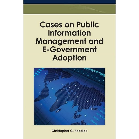 Cases on Public Information Management and E-Government Adoption (Hardcover)