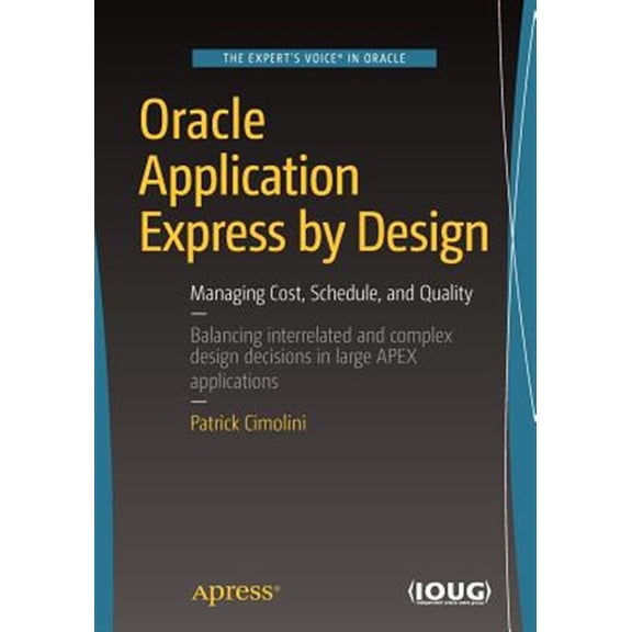 Pre-Owned Oracle Application Express by Design: Managing Cost, Schedule, and Quality, (Paperback)