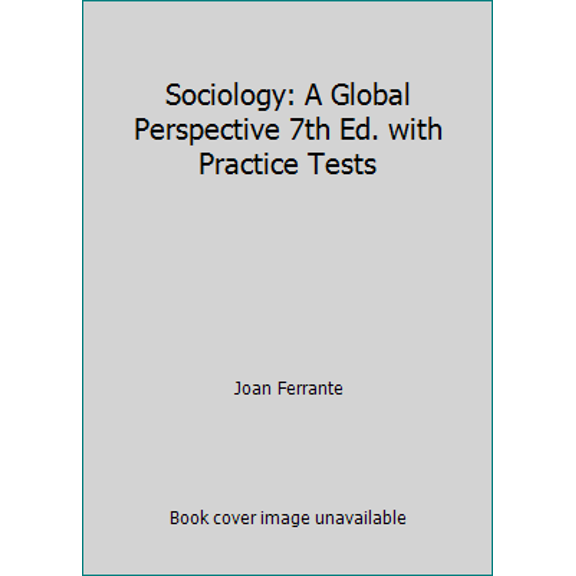 Pre-Owned Sociology: A Global Perspective 7th Ed. with Practice Tests (Paperback) 0495477192 9780495477198