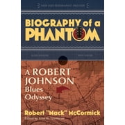 Biography of a Phantom : A Robert Johnson Blues Odyssey (Paperback)