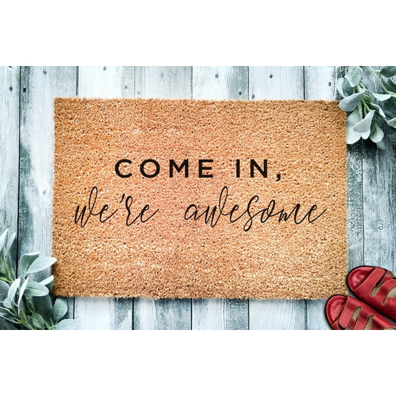 Come In We're Awesome| Funny Doormat | Welcome Mat | Funny Door Mat | Funny Gift | Home Doormat | Housewarming | Closing Gift