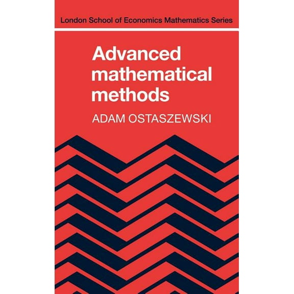 London School of Economics Mathematics Advanced Mathematical Mathods, (Hardcover)