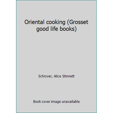 Oriental cooking (Grosset good life books) (Paperback - Used) 0448119986 9780448119984