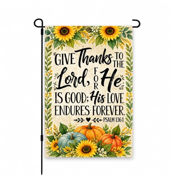 Garden Flag 12 x 18 Inch Give Thanks to the Lord Fall Garden Decor with Sunflowers Pumpkins and Leaves, Religious Thanksgiving Yard Flag for Lawn Patio Porch Outdoor Decoration