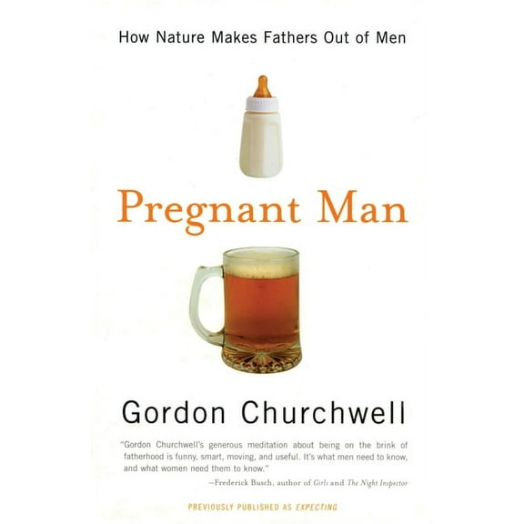 Pregnant Man: How Nature Makes Fathers Out of Men, (Paperback)