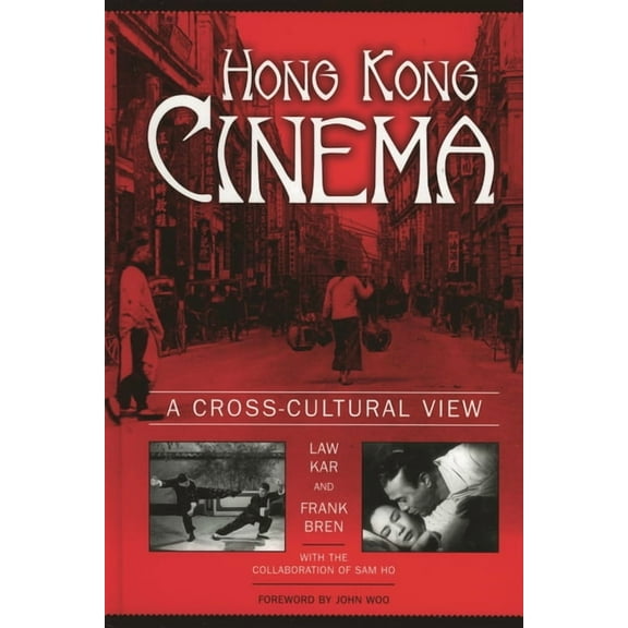 Hong Kong Cinema: A Cross-Cultural View, (Hardcover)