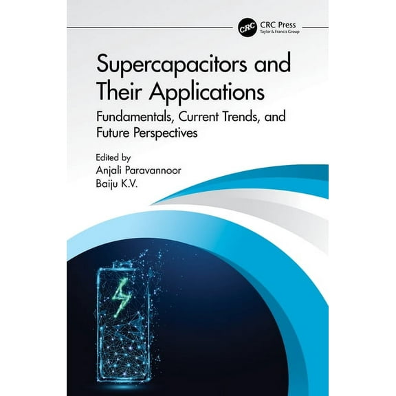 Supercapacitors and Their Applications: Fundamentals, Current Trends, and Future Perspectives, (Hardcover)