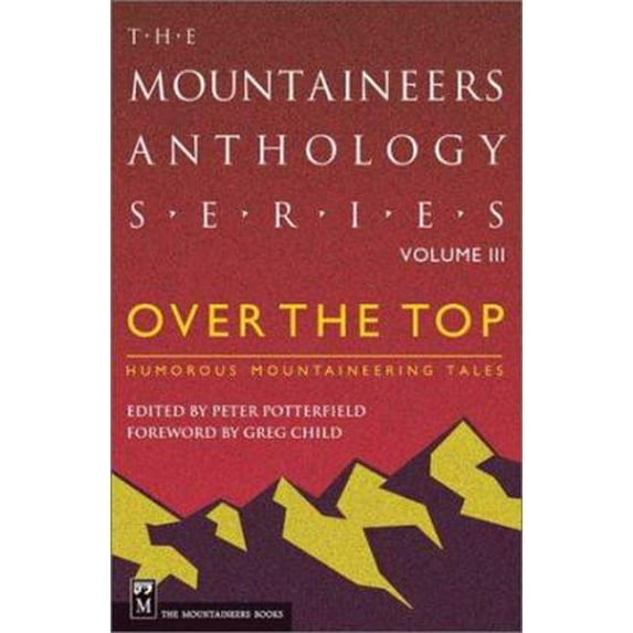 Pre-Owned Over the Top: Humorous Mountaineering Tales (Paperback) 0898868890 9780898868890