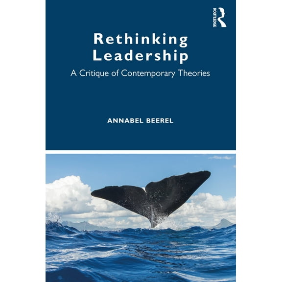 Rethinking Leadership: A Critique of Contemporary Theories, (Paperback)