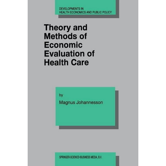 Developments in Health Economics and Pub Theory and Methods of Economic Evaluation of Health Care, Book 4, (Paperback)
