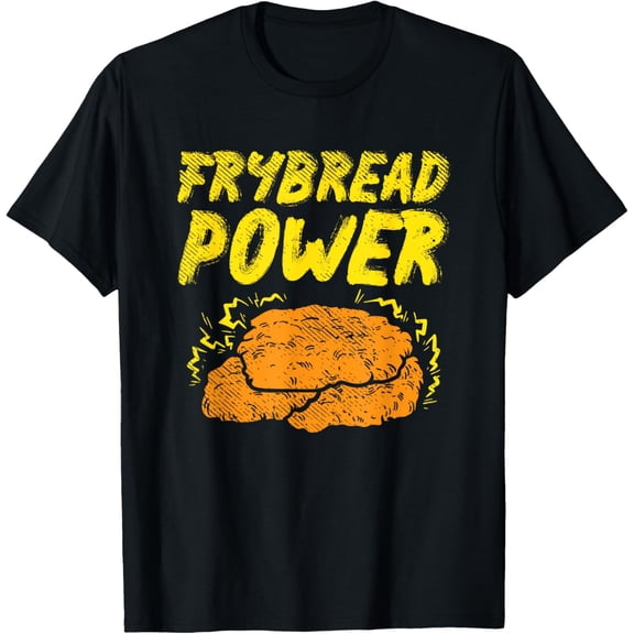 Fry Bread Power, Frybread Power, Native American, Fry Bread T-Shirt